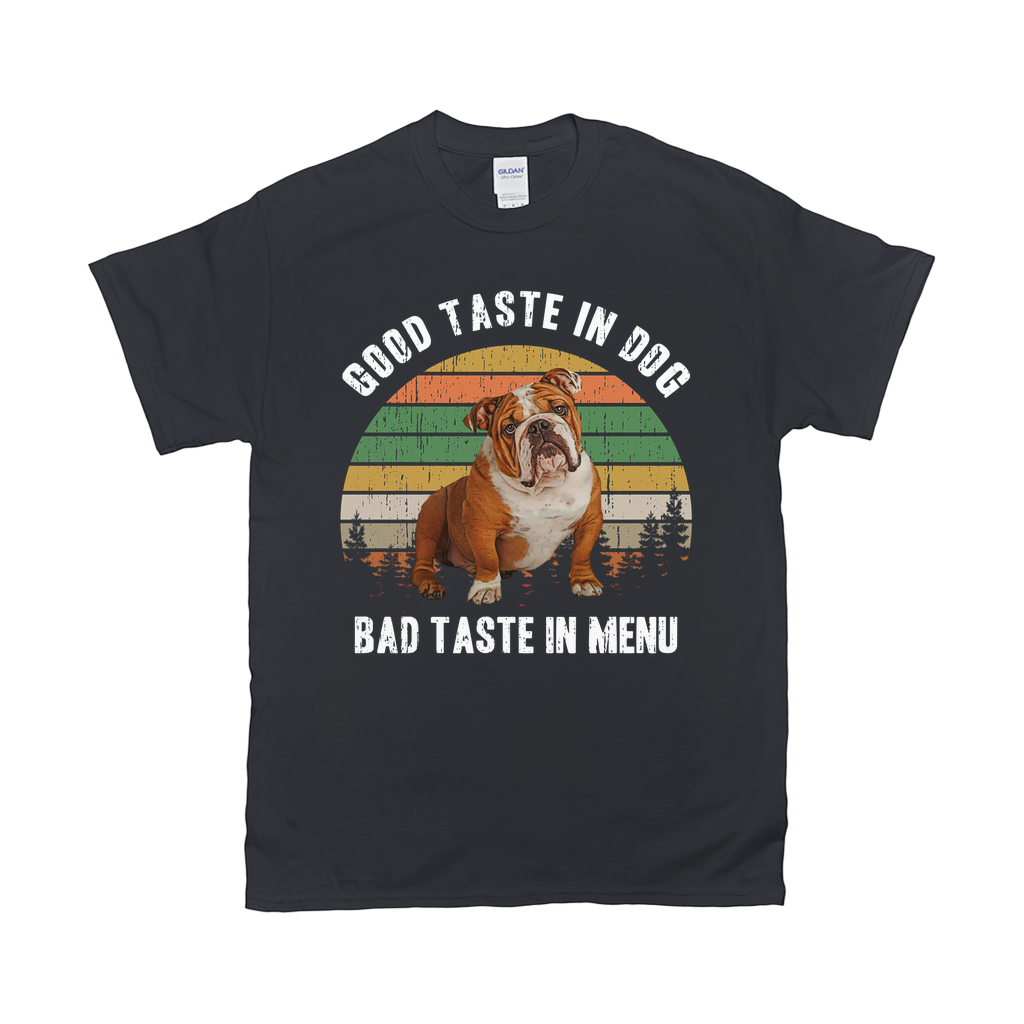 Good Taste In Dog Custom Pet T-shirt - Noble Pawtrait