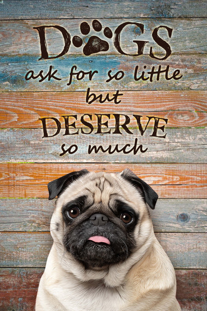 Dogs Ask For So Little But Deserve So Much Custom Pet Portrait Digital Download - Noble Pawtrait
