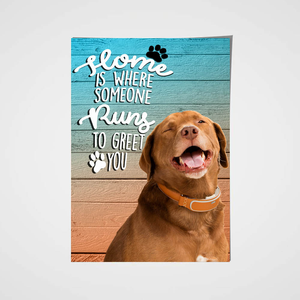 Home is where someone runs Custom Pet Portrait Poster - Noble Pawtrait