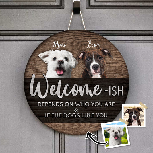 Welcome-ish Custom Round Wood Sign Personalized Gift For Pet Lovers