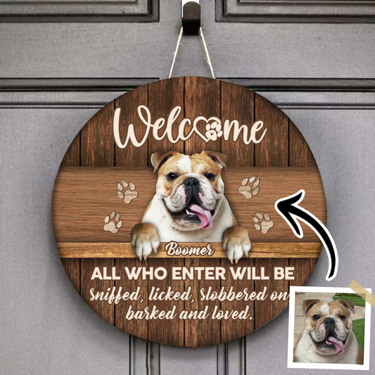 Welcome All Who Enter Will Be Sniffed Custom Round Wood Sign Personalized Gift For Pet Lovers